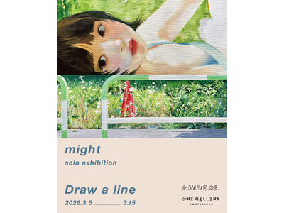tHE GALLERY OMOTESANDOにて、3月5日 (木)より、might 個展「Draw a line」を開催。