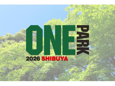 【東京・渋谷】GWの新定番イベント開催！！「SHIBUYA ONE PARK」