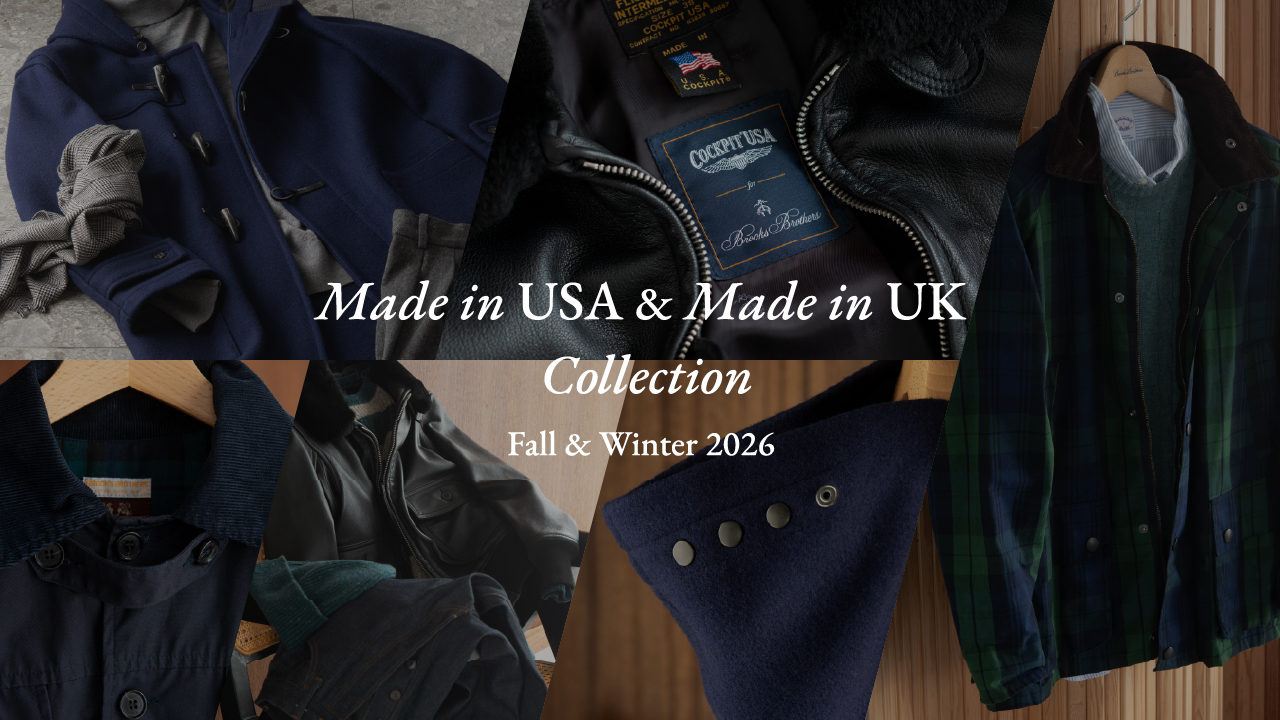 米国・英国生産にこだわった、ブルックス ブラザーズのカプセルコレクション「Ma…