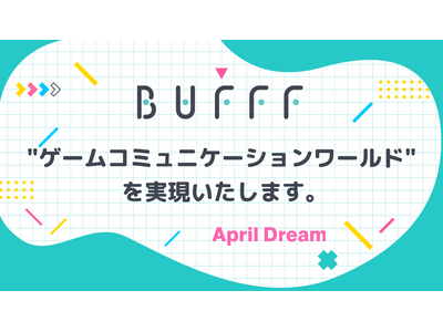 �������Bufff�A�l�Ɛl���Q�[���Ōq����u�Q�[���R�~���j�P�[�V�������[���h�v�������������܂��B