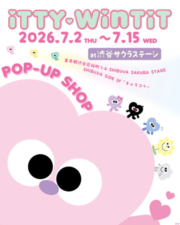 【7/2~7/15】サクラステージで「ITTY-WINTIT」初のPOP-UP SHOPを開催!