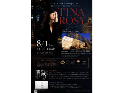 R&Bシンガーソングライター TINA ROSY が、真夏のGINZA SIXでLIVE開催決定！！