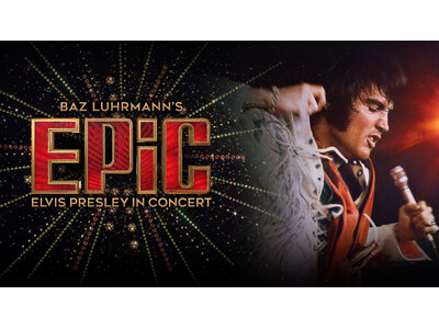 『EPiC／エピック エルヴィス・プレスリー・イン・コンサート』デジタルプレミア配信（セル&レンタル）7月8日開始。ご自宅でライブ体験！