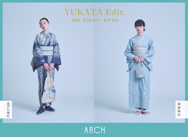 ＜KIMONO ARCH＞2026 Spring & Summer 3rd collection “YUKATA Edit.”を発表