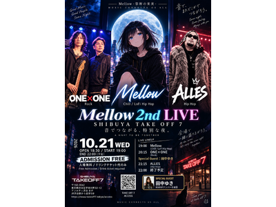 Mellow、渋谷TAKE OFF 7で2nd LIVEを本日10/21開催 ── 入場無料、Mellowのステージ（19:00～）はYouTubeプレミア公開で同時配信