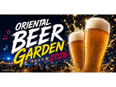 【オリエンタルホテル福岡 博多ステーション】今年の夏は屋上で開放感抜群！美味しい料理と爽快な一杯で夏の思い出づくりを「ORIENTAL BEER GARDEN & HALL 2026」