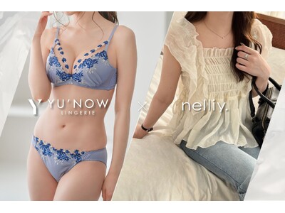ランジェリーブランド“YU’NOW”×アパレルブランド“nelliy.”7月26日(土)・27日(日)に初のPOPUP SHOPを開催！