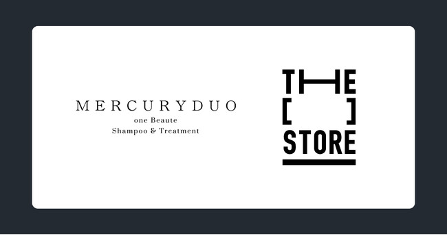 次世代型ショップ「THE [　] STORE」にヘアケアブランド「MERCURYDUO one Beaute」が出店決定