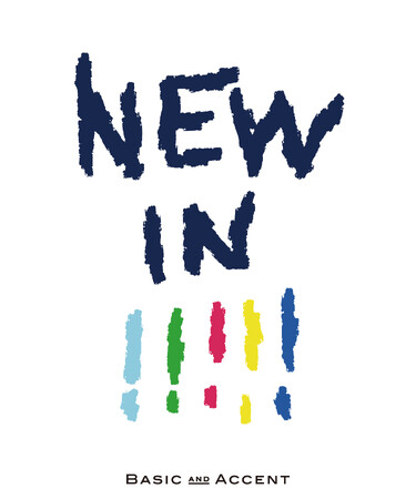 【4月17日から】お出かけに連れていきたい服飾アイテムを集めたイベントイベント「NEW IN !!!!!」を全国のBASIC AND ACCENT で開催。