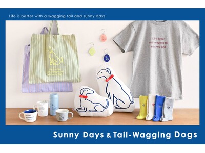 かわいい犬と晴れやかなメッセージが魅力の[Sunny Days]シリーズ。人気だったTシャツ、ステンレスボトルなどが待望の再入荷。
