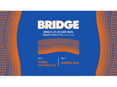 第2弾アーティスト発表「G-k.i.d、MIKADO、Tete」出演決定！都市と音楽を繋ぐ音楽フェス「BRIDGE 2026」