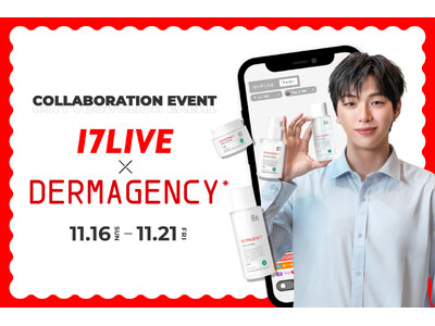 「17LIVE x DERMAGENCY」日本初K-Beautyライブコマースがついに開催！