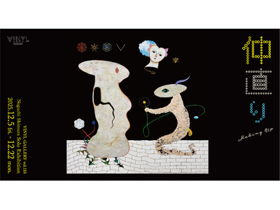 VINYL GALLERY vol.118 野口清村 Solo Exhibition「仲直り」2025年...