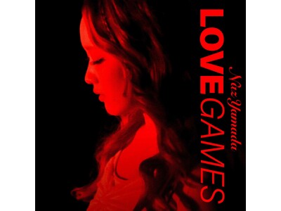 沖縄発シンガー Naz Yamada、新曲「LOVE GAMES」をリリース