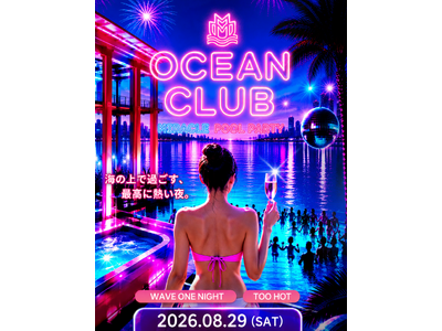 �؍��E���R�ň�����̑D��C�x���g�uOCEAN CLUB�v�J�Á@�p���X�^�[�~���N���N���[�Y���Č���N���[�Y���i�̗\���t���J�n