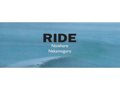 �uRIDE�wNowhere, Nakameguro�x�̐��E�ς�̊�����|�b�v�A�b�v���t�@���n���O�A�E�g�A9��23���i���E�j�j���ڍ���1������J�Áv
