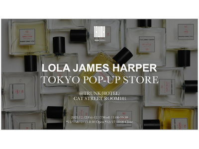 フランス発ライフスタイルブランド「LOLA JAMES HARPER」12月12日(金)よりTRUNK(HOTEL)にてPOPUP開催（6日間）