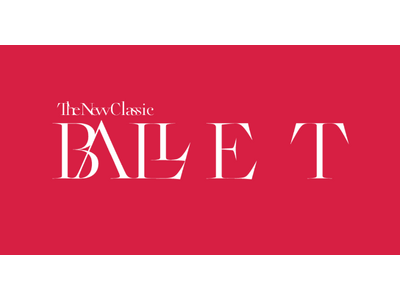 『BALLET TheNewClassic』2026 年夏に新国立劇場で開催