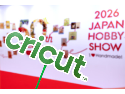 [イベントレポート] 誕生20周年のCricutが「第50回 2026 日本ホビーショー」へ出展。次世代...