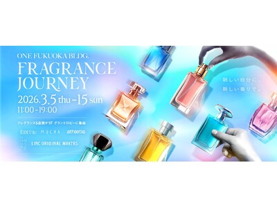 ～ ONE FUKUOKA BLDG.が新しいフレグランス体験を提供 ～「Fragrance Journey」 初開催