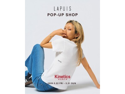 【LAPUIS】 Kinetics WOMEN 自由が丘にて期間限定POP-UPを開催