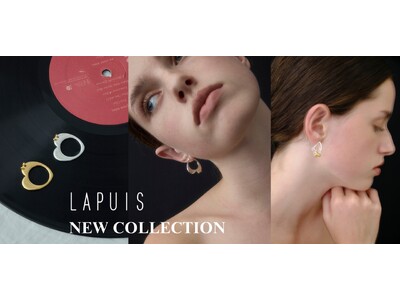 アクセサリーブランド【LAPUIS（ラピュイ）】新作コレクションのLOOKを8月28日(金)12：00よりWEBで公開
