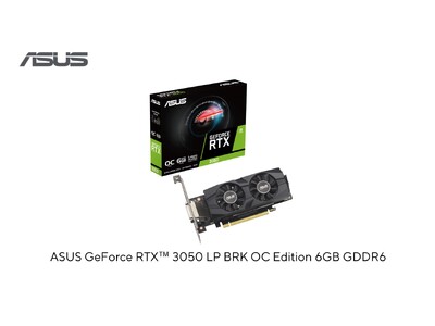 ASUSからNVIDIA(R) GeForce RTX(TM)  3050搭載のスリムなデザインで補助電源不要、ロープロファイルのビデオカード「RTX3050-O6G-LP-BRK」を発表