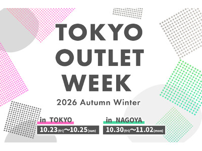 ����100�u�����h�ȏオ�W���I�uTOKYO OUTLET WEEK 2026 Autumn Winter�v�����E���É�2���ŊJ�Ì���I