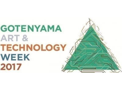 「GOTENYAMA ART & TECHNOLOGY WEEK 2017」