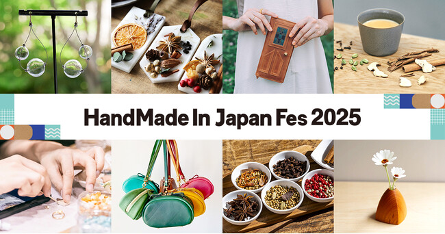 注目のコンテンツと出展クリエイターを一挙公開！日本最大級・クリエイターの祭典「HandMade In Japan Fes' 2025」