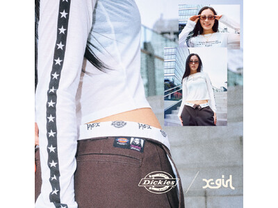 X-girl x Dickiesコラボレーションアイテム発売！