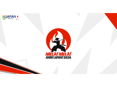 ��N��6���l��������I�C���h�E�f���[�Łg�{����JAPAN�h���ۂ��Ƒ̊��uMela! Mela! Anime Japan!! 2026�v10��3���E4���J��