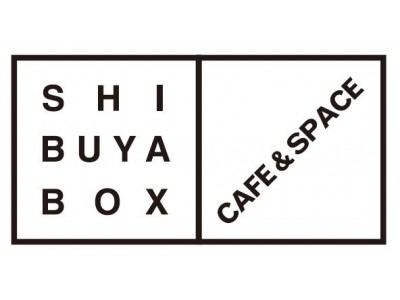 【ロフト】「SHIBUYA BOX CAFE & SPACE」2月1日（木）渋谷ロフトにオープン