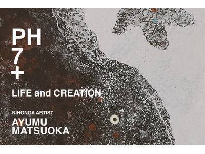 PH7+［ピアッカセッテ］と日本画家 松岡歩による展示販売会「LIFE and CREATION」を6月10日(水)より静岡伊勢丹にて開催