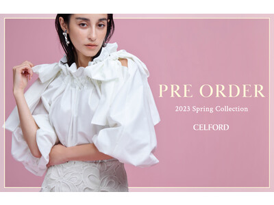 【CELFORD(セルフォード)】「Advanced STANDARD」がテーマの2023年春コレクションを公開！オンライン先行予約同時スタート