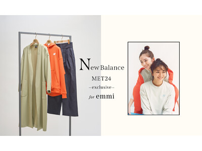 【emmi】New Balanceのアパレルライン 「MET24」と初のウェア別注コレクションが登場！クリス‐ウェブ佳子と娘Beniを起用したWEB企画を公開＜2月1日(水)＞