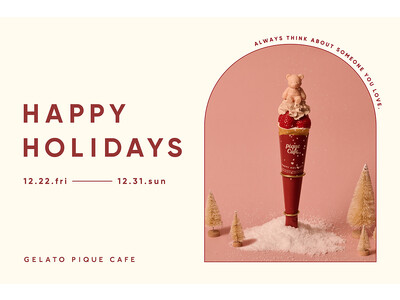 【gelato pique cafe(ジェラート ピケ カフェ)】“HAPPY HOLIDAYS”