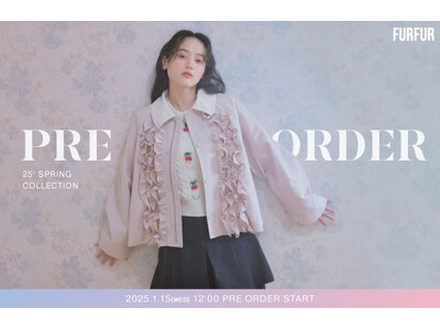 【FURFUR(ファーファー)】2025 SPRING COLLECTIONの最新ビジュアルを公開！＜1月15日(水)先行予約開始＞