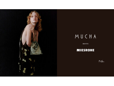 【MIESROHE】初となる”MUCHA（ミュシャ）”とのコラボレーションアイテム4型を11月20日(木)より発売