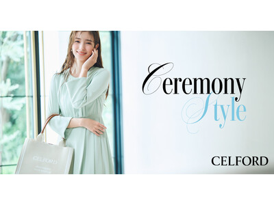 【CELFORD(セルフォード)】宮本茉由が着こなす「Ceremony Style」大切な節目に華やげる...