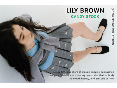【LILY BROWN】ビジュー使いが特徴的なハイエンドライン「L.B CANDY STOCK」から春の最新コレクションが登場！＜1月30日(金)公開＞