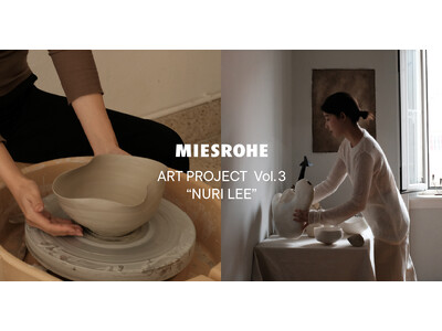 ＜MIESROHE＞アートプロジェクト第3弾は、初の海外アーティストとのコラボ！”Nuri Lee”との...