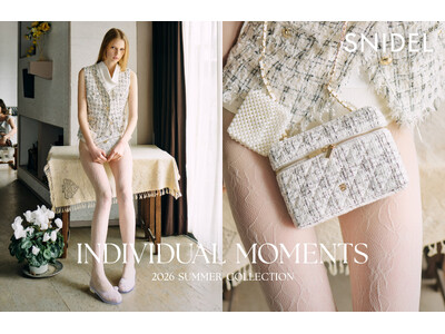 ＜SNIDEL(スナイデル)＞「INDIVIDUAL MOMENTS」がテーマの2026年夏コレクション最新ビジュアルを4月30日(木)に公開！