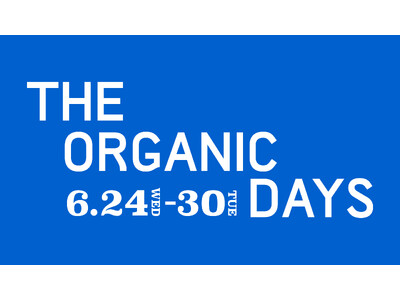 10%OFF*¹や最大25％*²ポイント還元も！第5回・日本最大級*³のオーガニックの祭典 “THE ORGANIC DAYS” 開催。 〈2026年6月24日18:00～6月30日〉