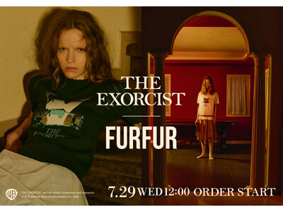 【FURFUR(ファーファー)】アメリカの名作ホラー映画「THE EXORCIST」にフィーチャーしたコレクションが発売！＜7月29日(水)発売＞