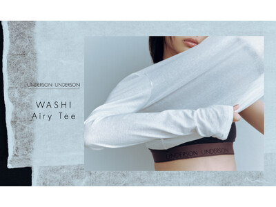 【UNDERSON UNDERSON】和紙を30％以上使用し、軽やかな着心地が魅力の新作Tシャツ「WASHI Airy Tee」が発売！オンラインストアにて特集ページを公開＜8月12日（水）＞