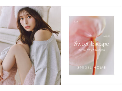 ＜SNIDEL HOME＞俳優・長濱ねるをイメージモデルに迎えた年間プロジェクトを2026年9月よりスタート！1年にわたり続々と新作ビジュアルやスペシャルムービーを公開！