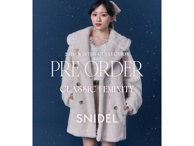 ＜SNIDEL(スナイデル)＞乃木坂46の川崎桜さんをモデルに起用！「2026 WINTER COLLECTION CLASSIC FEMINITY」を10月16日(金)正午よりWEB先行予約開始