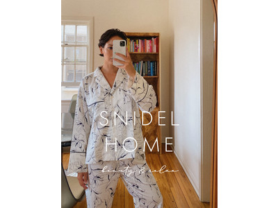 ＜SNIDEL HOME(スナイデルホーム)＞“美容パジャマ”初のポップアップストアが全国4ヶ所でオープン！