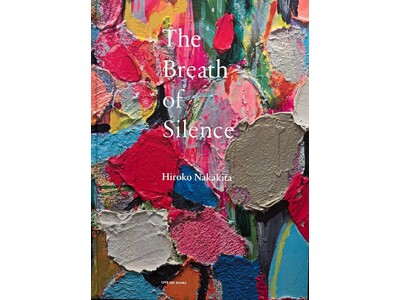 現代アーティスト中北紘子　作品集『The Breath of Silence 沈黙の呼吸』を出版